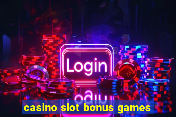 casino slot bonus games