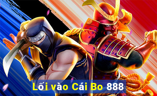 Lối vào Cái Bo 888