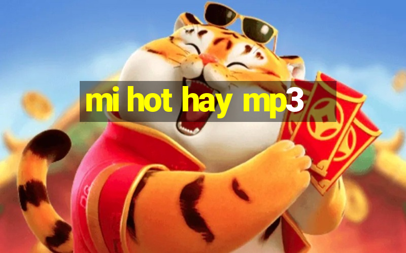 mi hot hay mp3