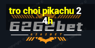 tro choi pikachu 24h