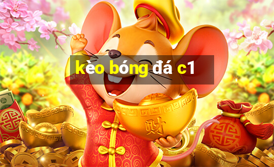 kèo bóng đá c1