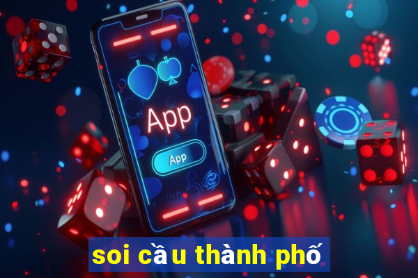 soi cầu thành phố