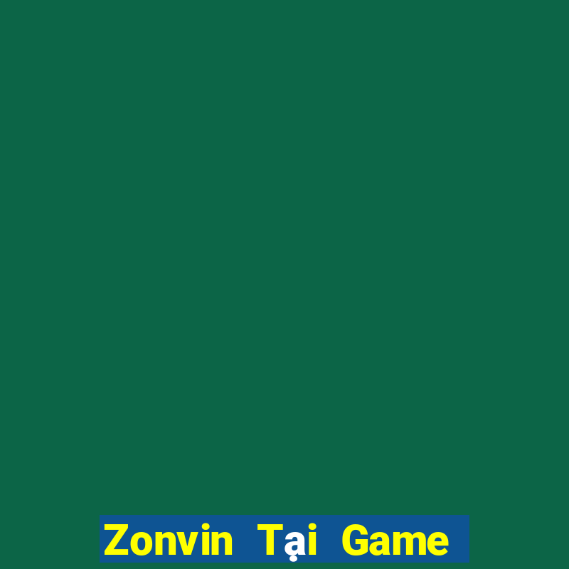 Zonvin Tại Game Bài Đổi The