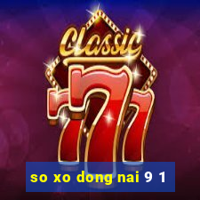 so xo dong nai 9 1