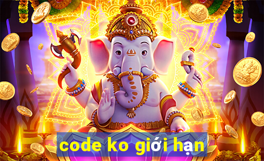 code ko giới hạn