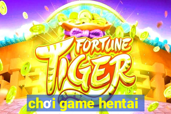 chơi game hentai