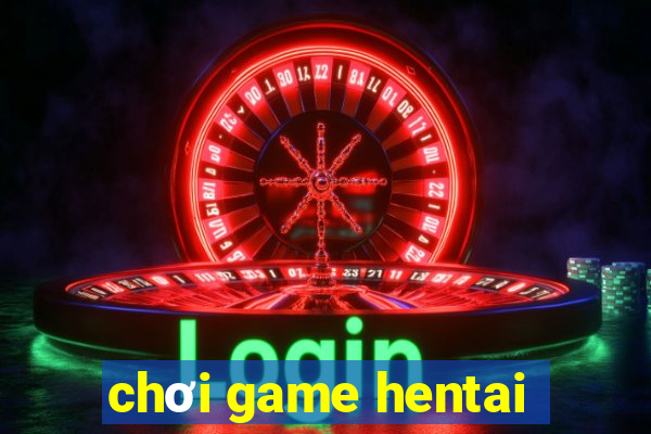 chơi game hentai