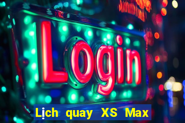 Lịch quay XS Max 4D thứ hai