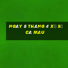 ngày 8 tháng 4 xổ số cà mau