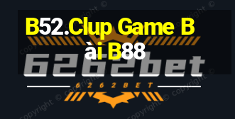 B52.Clup Game Bài B88