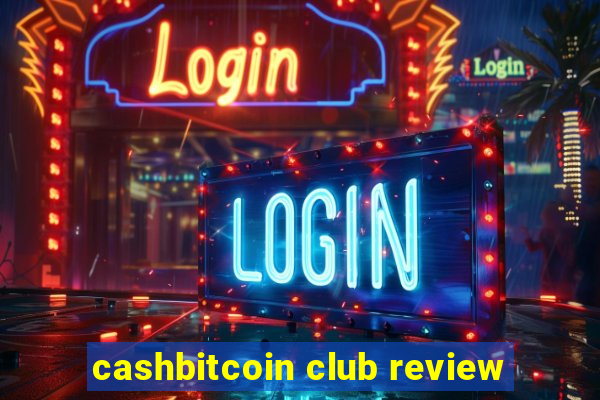 cashbitcoin club review