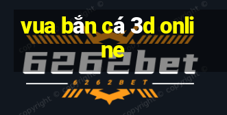 vua bắn cá 3d online