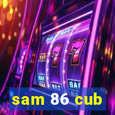 sam 86 cub