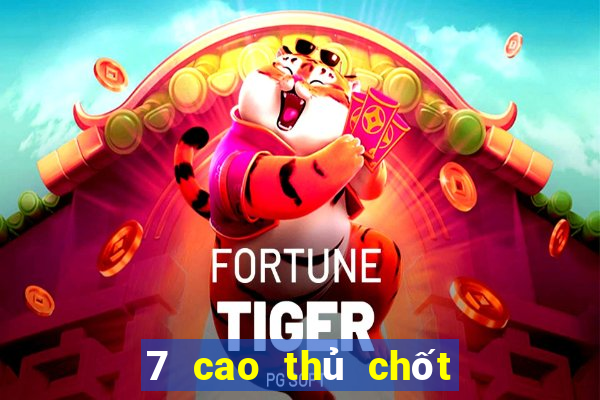 7 cao thủ chốt số mb