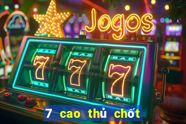 7 cao thủ chốt số mb