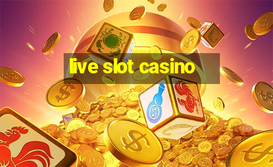 live slot casino