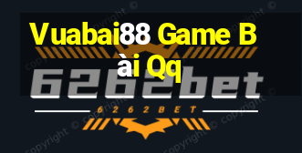 Vuabai88 Game Bài Qq