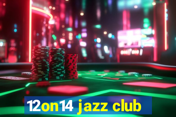 12on14 jazz club