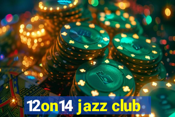 12on14 jazz club