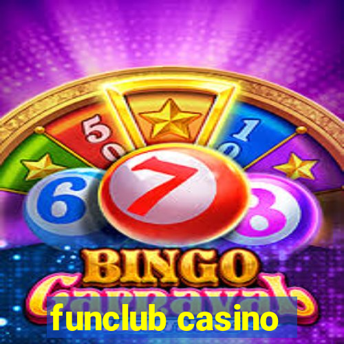 funclub casino