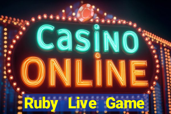 Ruby Live Game Bài 69 Doi Thuong