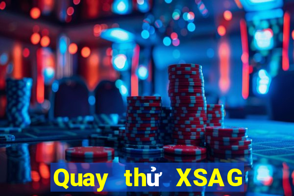 Quay thử XSAG ngày 7