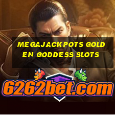 megajackpots golden goddess slots