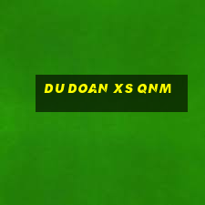 du doan xs qnm