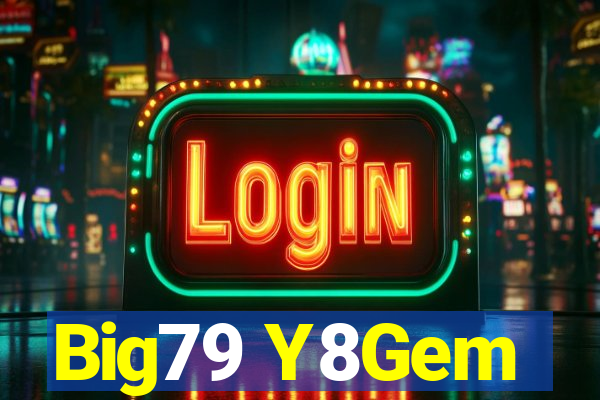 Big79 Y8Gem