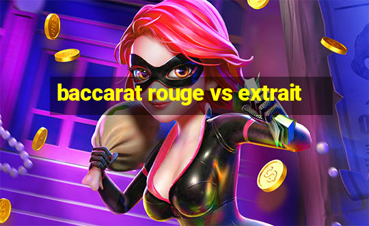 baccarat rouge vs extrait