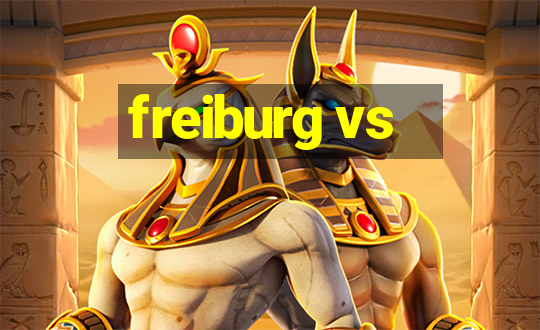 freiburg vs