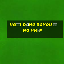 Người dùng Boyou Đăng nhập