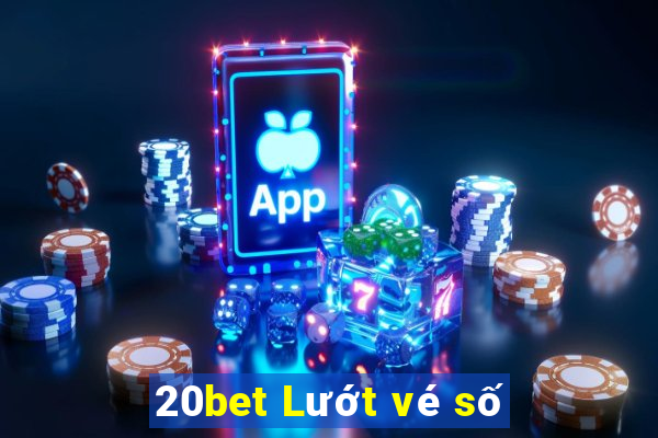 20bet Lướt vé số