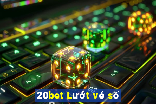 20bet Lướt vé số