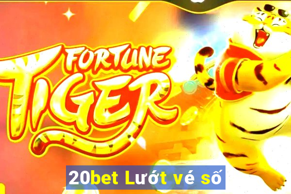 20bet Lướt vé số