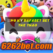 đăng ký dafabet bet the thao