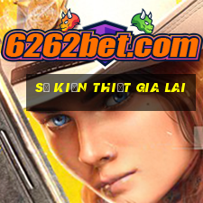 số kiến thiết gia lai