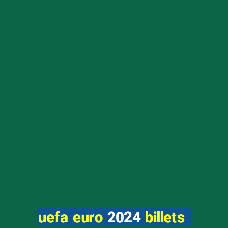 uefa euro 2024 billets