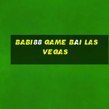 Babi88 Game Bài Las Vegas