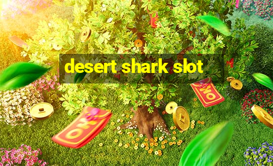 desert shark slot