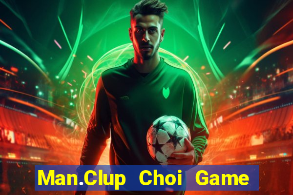 Man.Clup Choi Game Đánh Bài