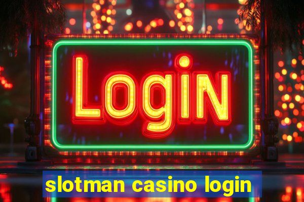 slotman casino login