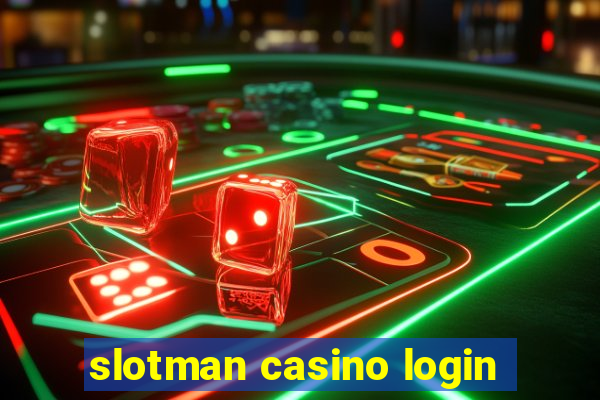 slotman casino login