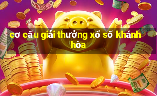 cơ cấu giải thưởng xổ số khánh hòa