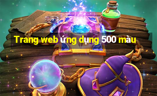 Trang web ứng dụng 500 màu