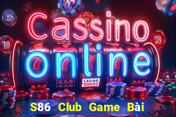 S86 Club Game Bài 888 Casino