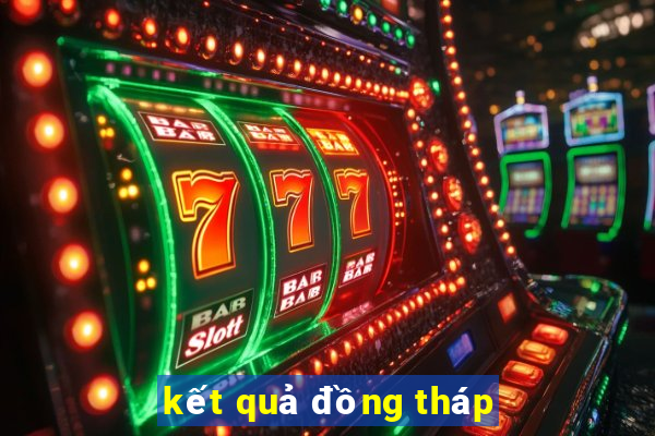 kết quả đồng tháp