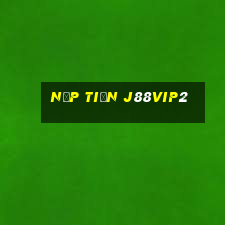 Nạp Tiền J88vip2