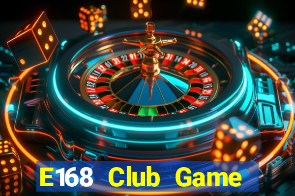 E168 Club Game Bài Ông Trùm Poker