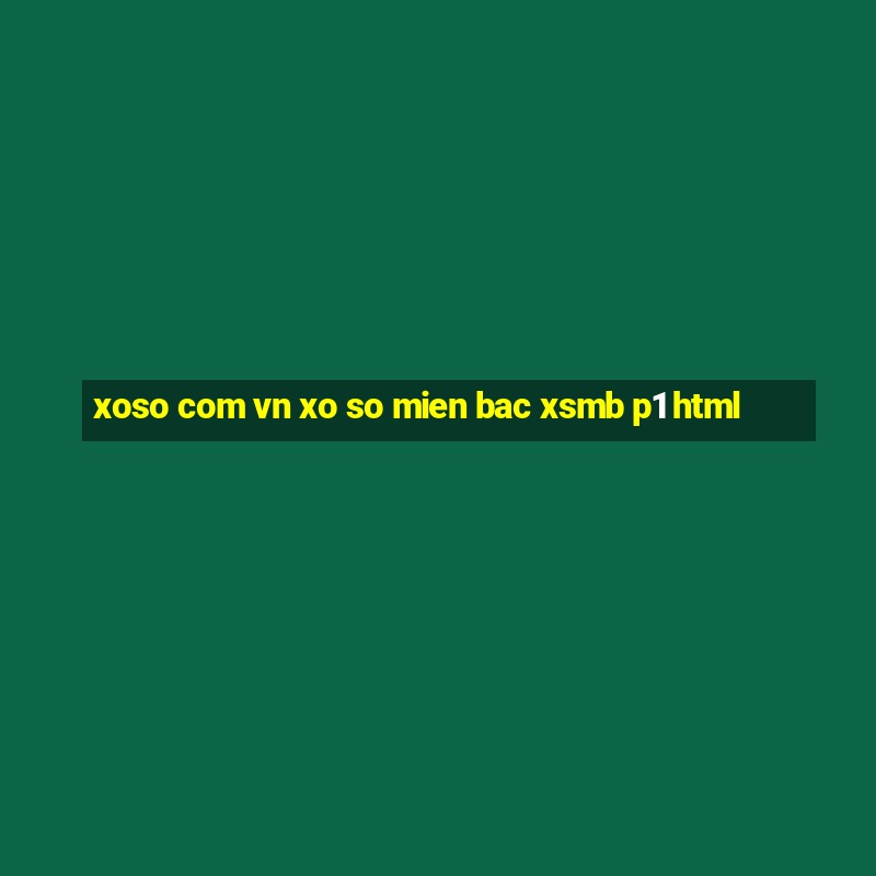 xoso com vn xo so mien bac xsmb p1 html